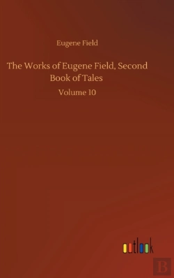 Bertrand.pt - The Works Of Eugene Field, Second Book O