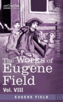 Bertrand.pt - The Works Of Eugene Field Vol. Viii