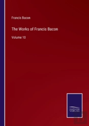 The Works Of Francis Bacon