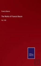 The Works Of Francis Bacon