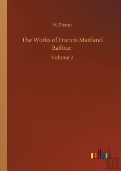 Bertrand.pt - The Works Of Francis Maitland Balfour :V