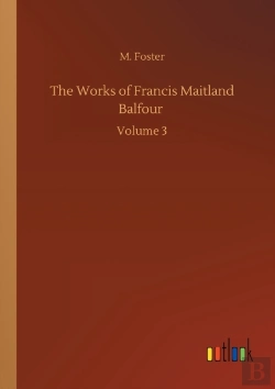 Bertrand.pt - The Works Of Francis Maitland Balfour :V