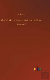 The Works Of Francis Maitland Balfour :V