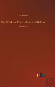 The Works Of Francis Maitland Balfour :V