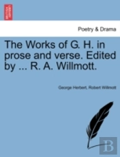 The Works Of G. H. In Prose And Verse. E