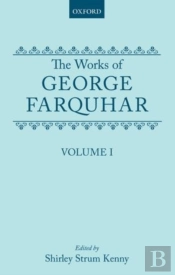 The Works Of George Farquhar: Volume I