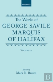 The Works Of George Savile, Marquis Of Halifax: Volume Ii