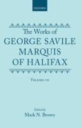 The Works Of George Savile, Marquis Of Halifax: Volume Iii