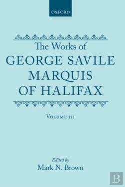 Bertrand.pt - The Works Of George Savile, Marquis Of Halifax: Volume Iii