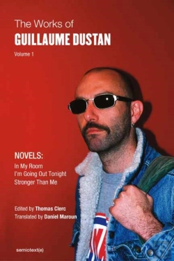 Bertrand.pt - The Works Of Guillaume Dustan, Volume 1