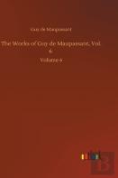 The Works Of Guy De Maupassant, Vol. 6