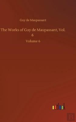 Bertrand.pt - The Works Of Guy De Maupassant, Vol. 6