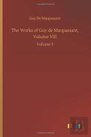 The Works Of Guy De Maupassant, Volume Viii