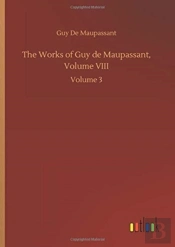 The Works Of Guy De Maupassant, Volume Viii