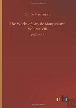 Bertrand.pt - The Works Of Guy De Maupassant, Volume Viii