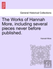 The Works Of Hannah More, Including Seve