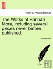 The Works Of Hannah More, Including Seve