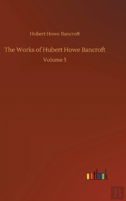 Bertrand.pt - The Works Of Hubert Howe Bancroft:Volume