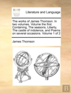 Bertrand.pt - The Works Of James Thomson. In Two Volum