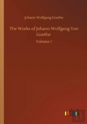The Works Of Johann Wolfgang Von Goethe