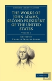 The Works Of John Adams, Second President Of The United States
