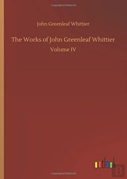 Bertrand.pt - The Works Of John Greenleaf Whittier