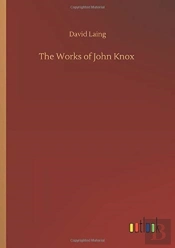 The Works Of John Knox