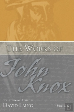 Bertrand.pt - The Works Of John Knox, Volume 6: Letter