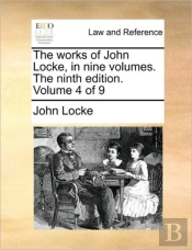 The Works Of John Locke, In Nine Volumes