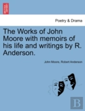 The Works Of John Moore With Memoirs Of