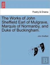 The Works Of John Sheffield Earl Of Mulg
