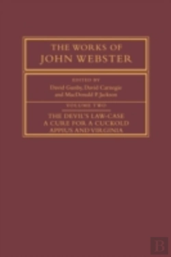 Bertrand.pt - The Works Of John Webster: Volume 2, The Devil'S Law-Case; A Cure For A Cuckold; Appius And Virginia