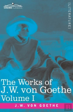 Bertrand.pt - The Works Of J.W. Von Goethe, Vol. I (In 14 Volumes)