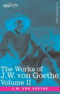 The Works Of J.W. Von Goethe, Vol. Ii (In 14 Volumes)
