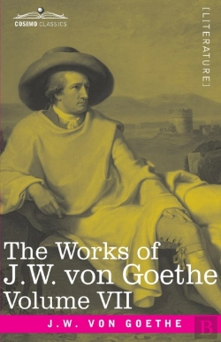 Bertrand.pt - The Works Of J.W. Von Goethe, Vol. Vii (In 14 Volumes)