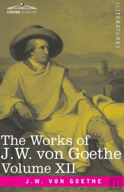 Bertrand.pt - The Works Of J.W. Von Goethe, Vol. Xii (In 14 Volumes)