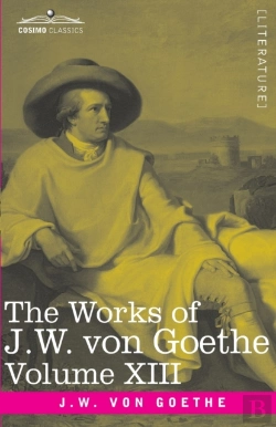 Bertrand.pt - The Works Of J.W. Von Goethe, Vol. Xiii (In 14 Volumes)