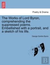 The Works Of Lord Byron, Comprehending T