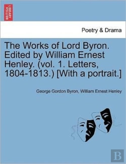 Bertrand.pt - The Works Of Lord Byron. Edited By Willi