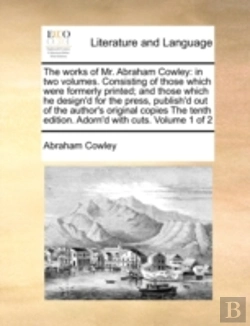 Bertrand.pt - The Works Of Mr. Abraham Cowley: In Two Volumes. Consisting Of Those Which Were Formerly Printed; And Those Which He Design'D For The Press, Publish'D