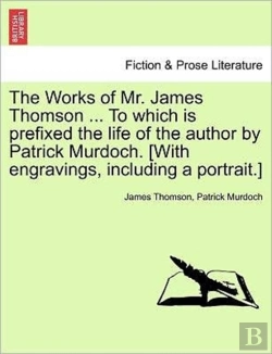 Bertrand.pt - The Works Of Mr. James Thomson ... To Wh