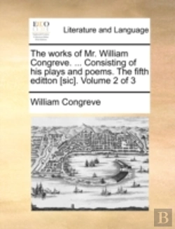 Bertrand.pt - The Works Of Mr. William Congreve. ... C