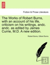 The Works Of Robert Burns, With An Accou