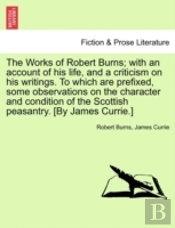 The Works Of Robert Burns; With An Accou