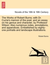 The Works Of Robert Burns; With Dr. Curr