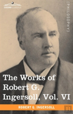 Bertrand.pt - The Works Of Robert G. Ingersoll, Vol. V