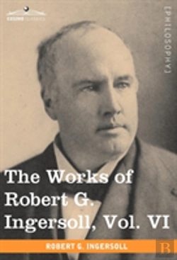 Bertrand.pt - The Works Of Robert G. Ingersoll, Vol. V
