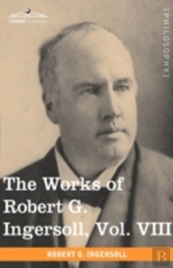 Bertrand.pt - The Works Of Robert G. Ingersoll, Vol. V