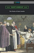 The Works Of Saint Anselm
