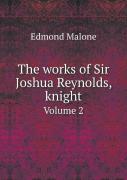 The Works Of Sir Joshua Reynolds, Knight Volume 2